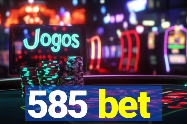 585 bet